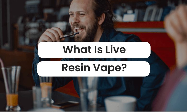 What Is Live Resin Vape? The Hemp Collect What Is Live Resin Vape? The Hemp Collect