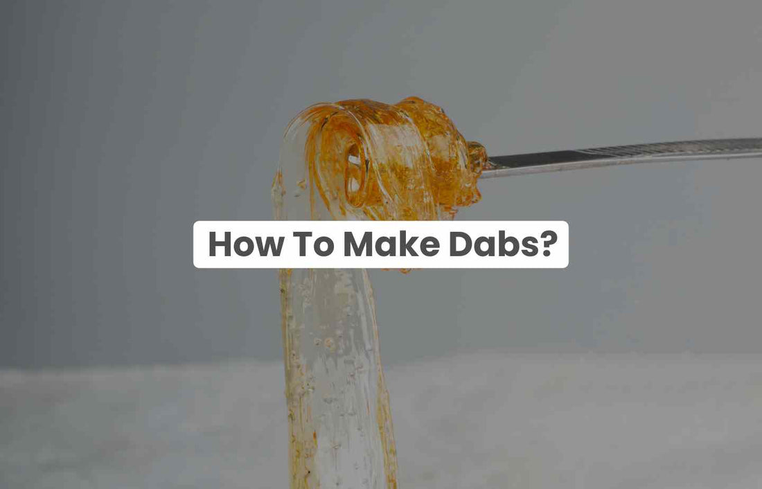 How To Make Dabs?