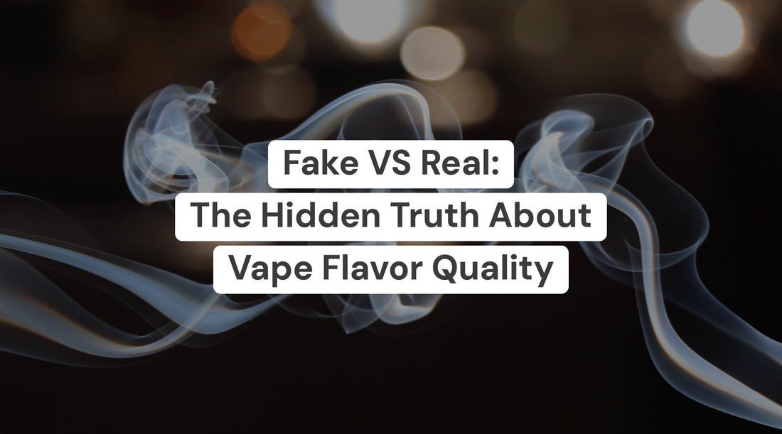 Fake vs. Real: The Hidden Truth About Vape Flavor Quality