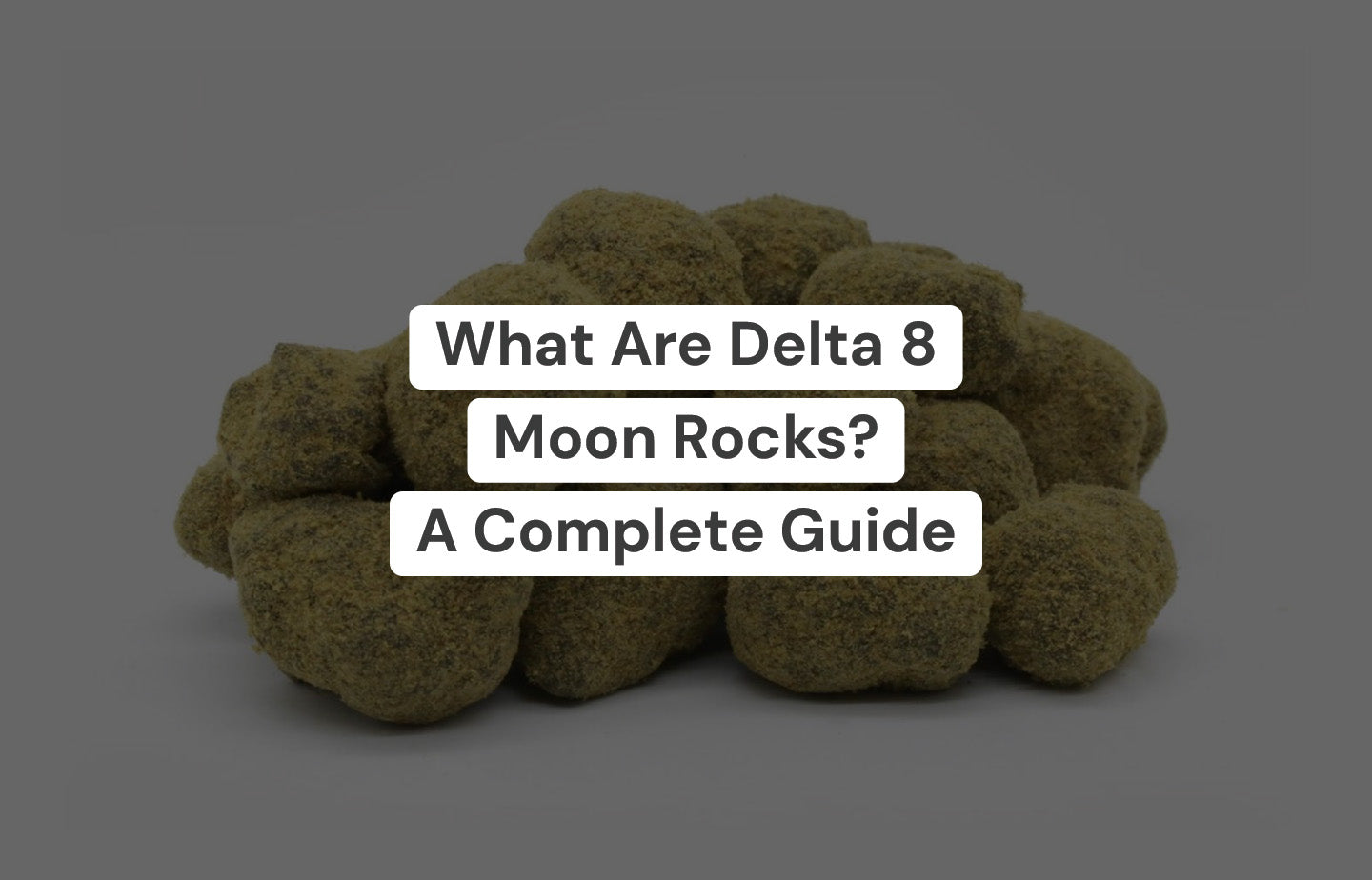 What Are Delta 8 Moon Rocks? – The Hemp Collect