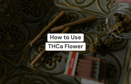 How To Use THCA Flower