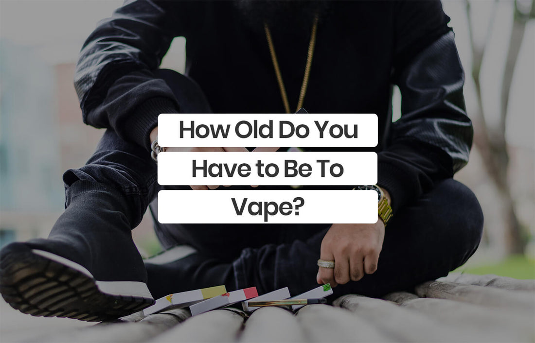 How Old Do You Have to Be to Vape