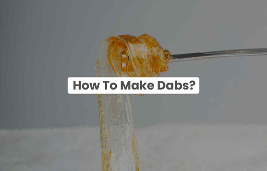 How To Make Dabs?