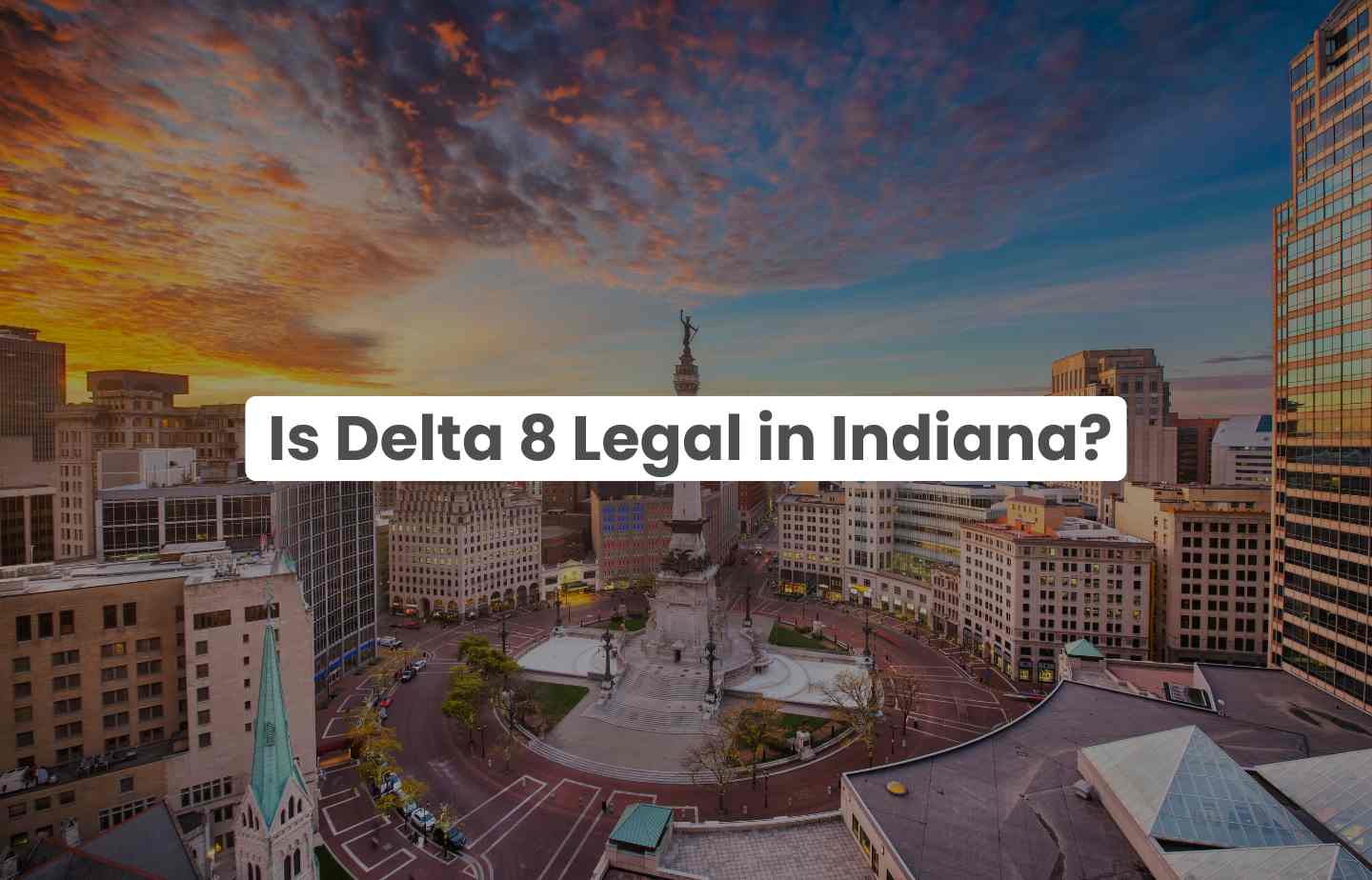 Is Delta 8 Legal in Indiana? – The Hemp Collect