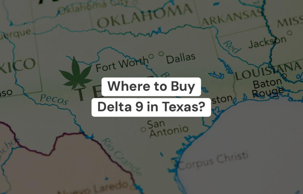 WHERE TO BUY DELTA 9 IN TEXAS