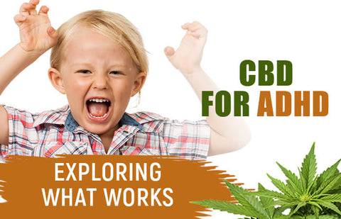 CBD for adhd and other childhood issues