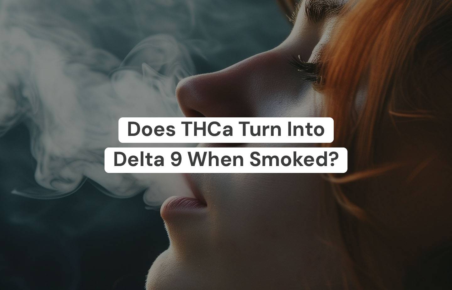 Does THCA Turn Into Delta 9 When Smoked?